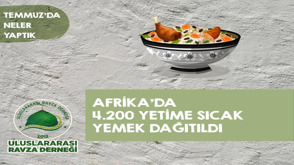 ULUSLARARASI RAVZA DERNEĞİ OLARAK TEMMUZ AYI FAALİYETLERİMİZ