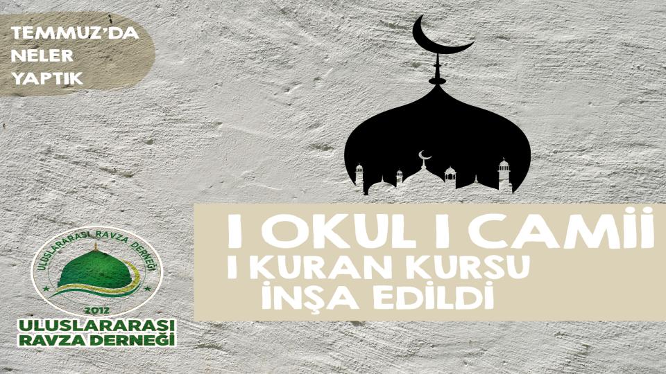 ULUSLARARASI RAVZA DERNEĞİ OLARAK TEMMUZ AYI FAALİYETLERİMİZ