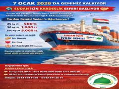 YARDIM GEMİMİZ 7 OCAK 2026 TARİHİNDE SUDAN'A GİTMEK ÜZERE YOLA ÇIKIYOR.